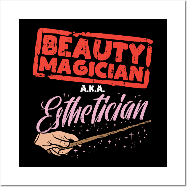 Beauty Magician AKA Esthetician Wall Art by maxdax